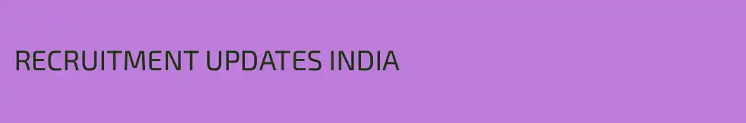 RECRUITMENT UPDATES INDIA